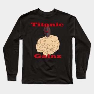 Titanic Gainz Long Sleeve T-Shirt